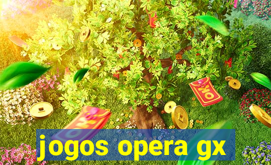 jogos opera gx